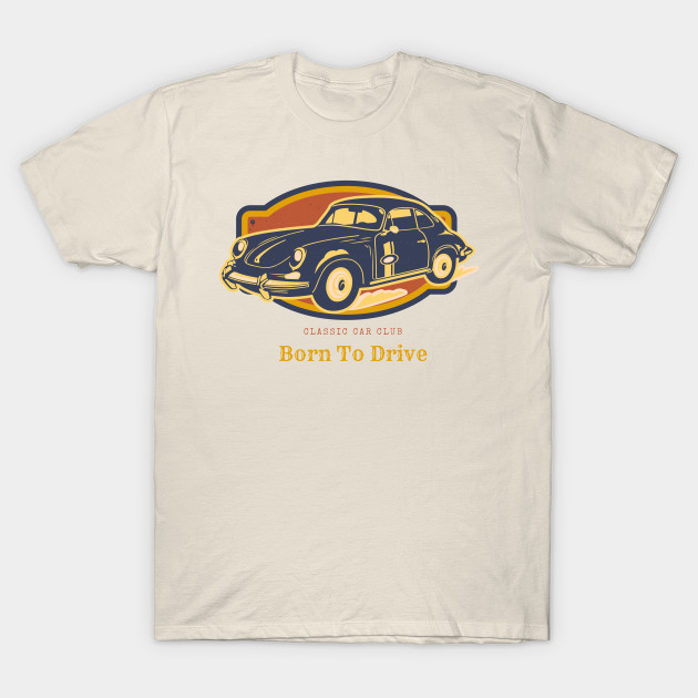 Born to Drive, Classic Car Club by Ryan Rad